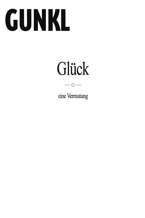 Gunkl: Glück - eine Vermutung (2010) poster