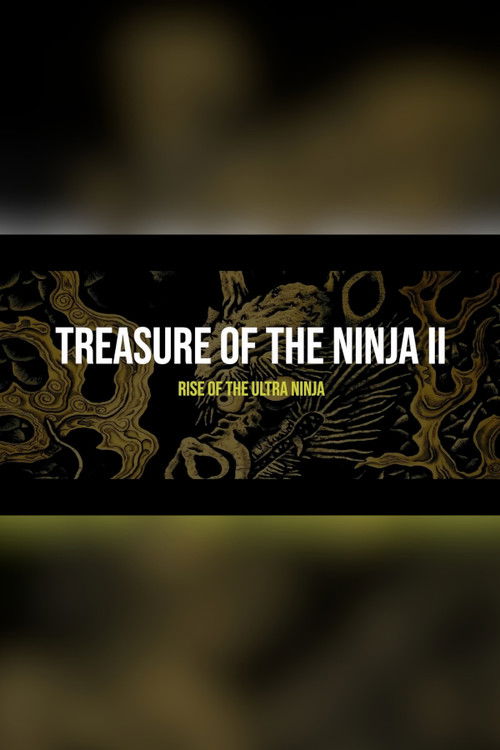 Treasure of The Ninja II: Rise of the Ultra Ninja (2022) poster