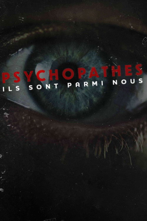 Psychopathes: ils sont parmi nous (2021) poster