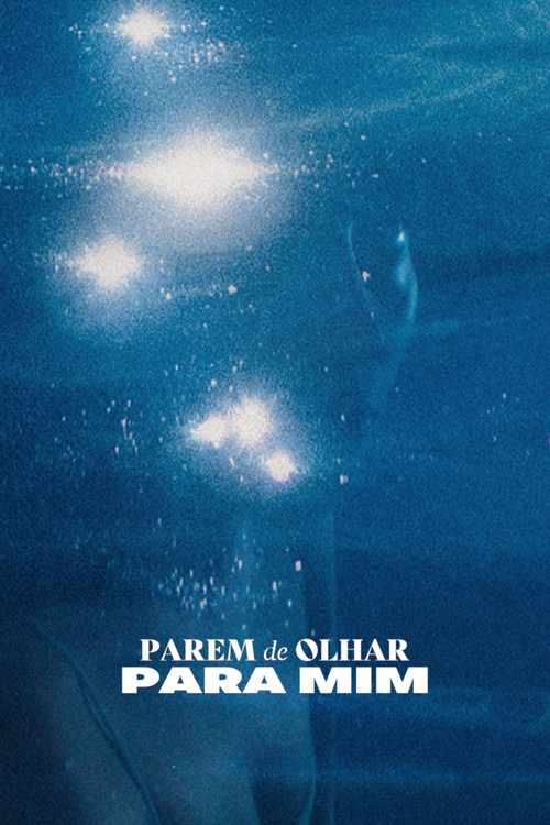 Stop Looking at Me (2024) poster