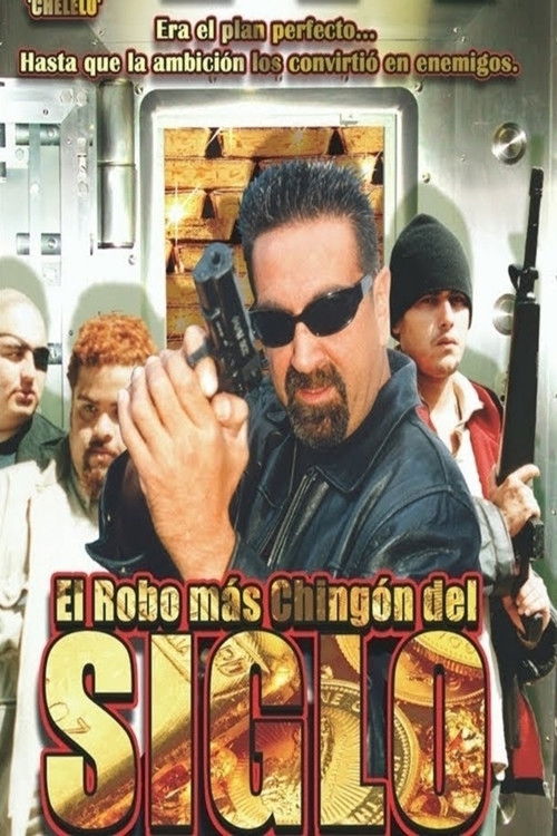 El Robo Más Chingon Del Siglo (2007) poster