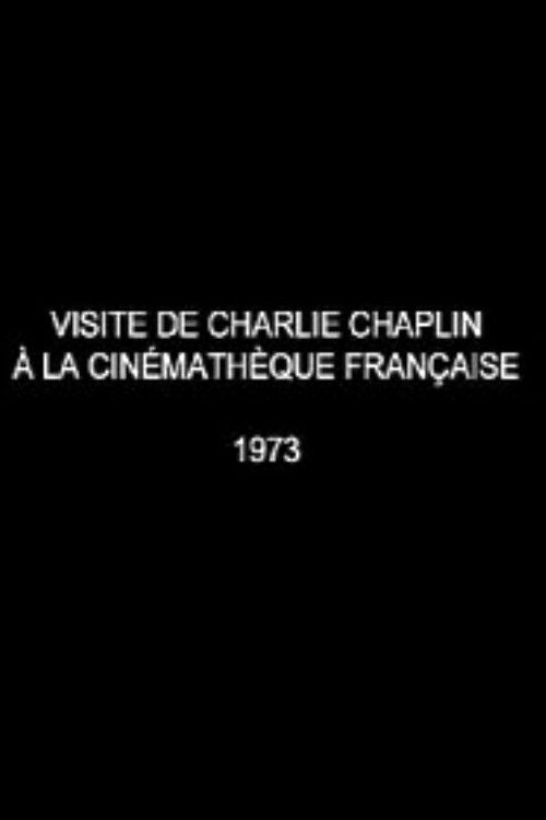 Visite de Charlie Chaplin à la Cinémathèque française (1973) poster
