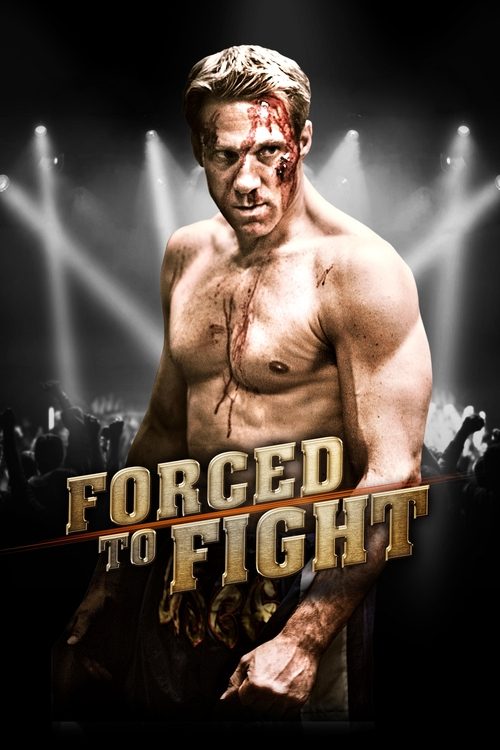 Forced To Fight (2011) poster