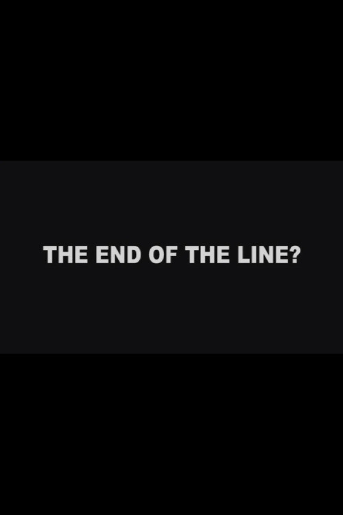 The End of the Line? (2011) poster