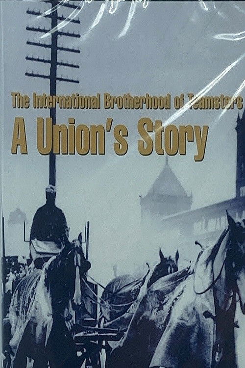 The International Brotherhood of Teamsters; A union's story poster