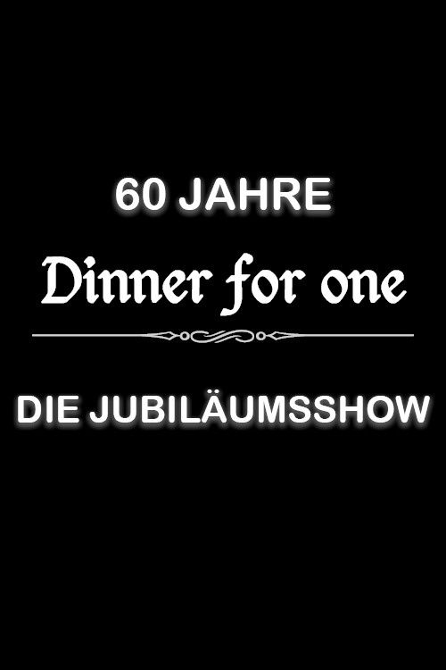 60 Jahre Dinner for One - Die Jubiläumsshow (2023) poster