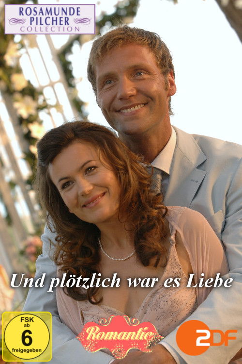 Rosamunde Pilcher: Und plötzlich war es Liebe (2006) poster