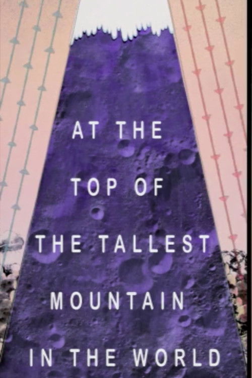 At the Top of the Tallest Mountain in the World (2010) poster