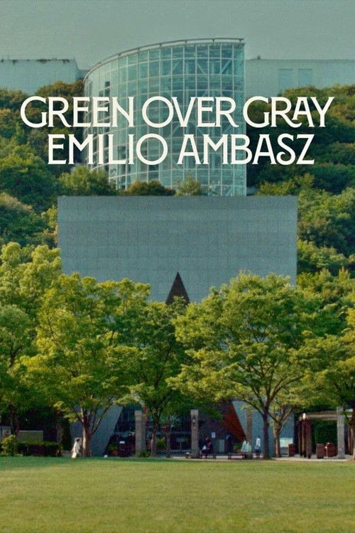 Green Over Gray: Emilio Ambasz (2024) poster