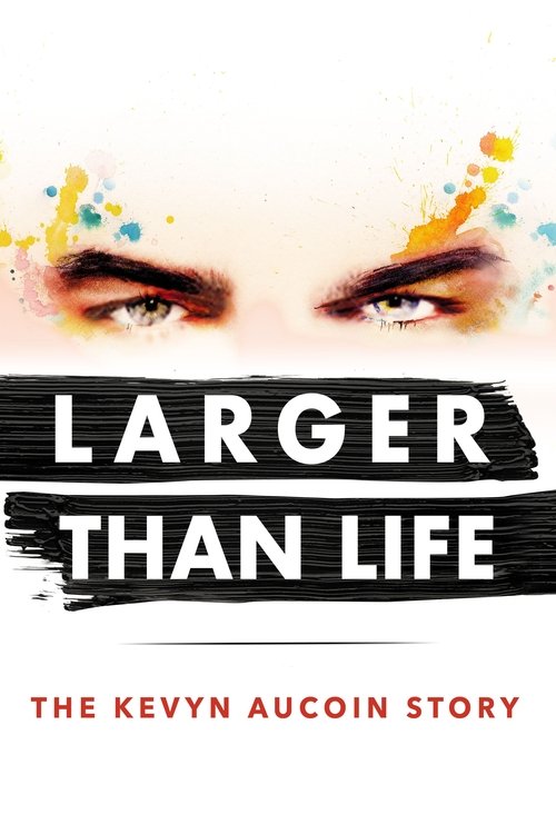 Larger than Life: The Kevyn Aucoin Story (2017) poster