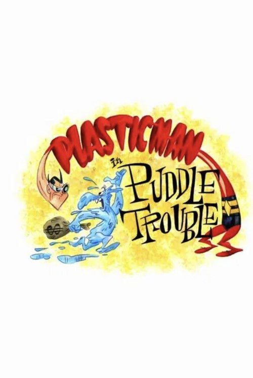 Plastic Man in Puddle Trouble (2006) poster