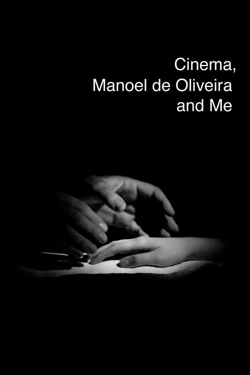 O Cinema, Manoel de Oliveira e Eu (2016) poster