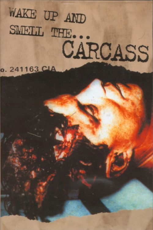 Carcass: Wake Up And Smell The Carcass (2001) poster