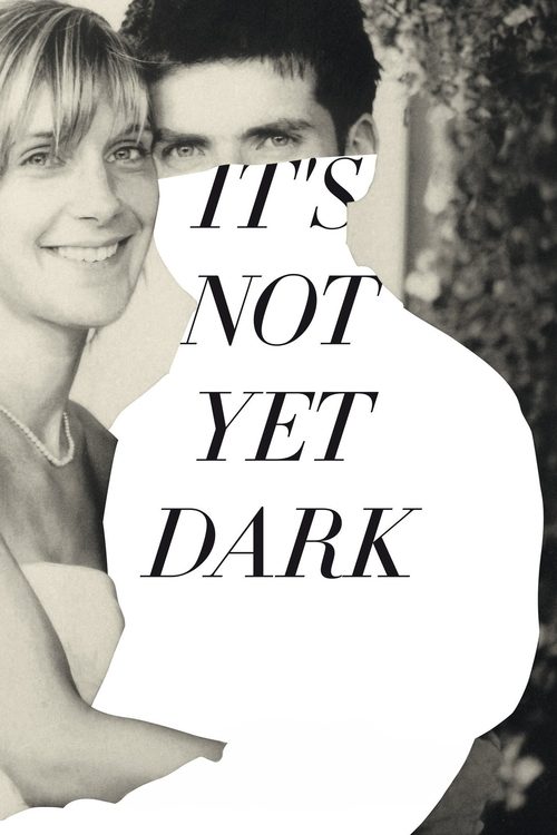 It's Not Yet Dark (2016) poster