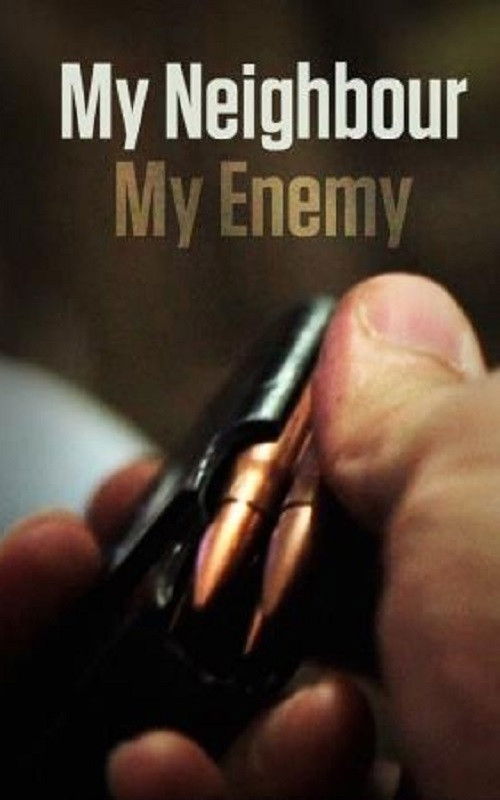 My Neighbour, My Enemy (2013) poster