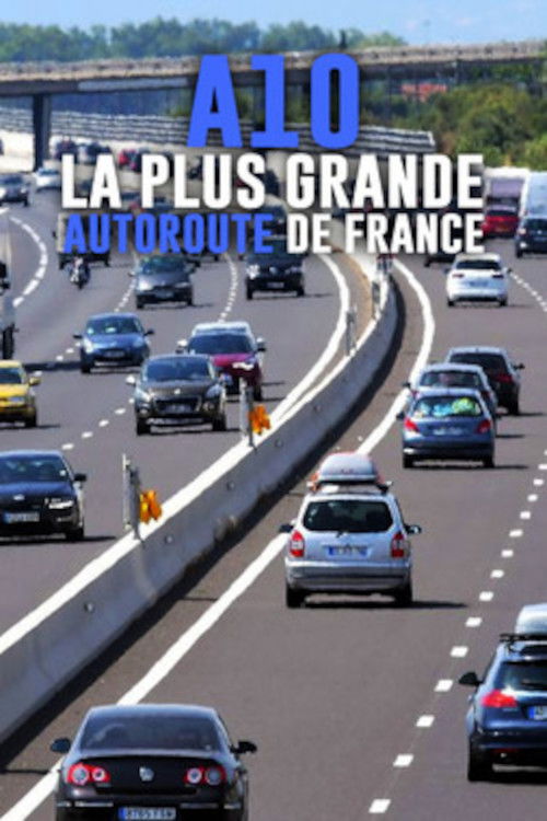 A10 : la plus grande autoroute de France (2022) poster