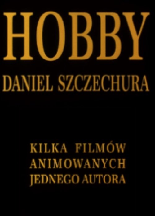 Hobby. Daniel Szczechura. Kilka filmów animowanych jednego autora (2002) poster