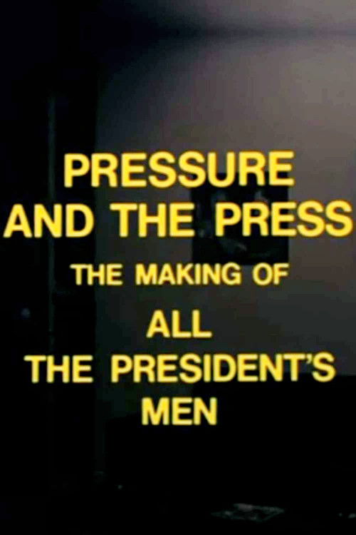 Pressure and the Press: The Making of 'All the President's Men' (1976) poster