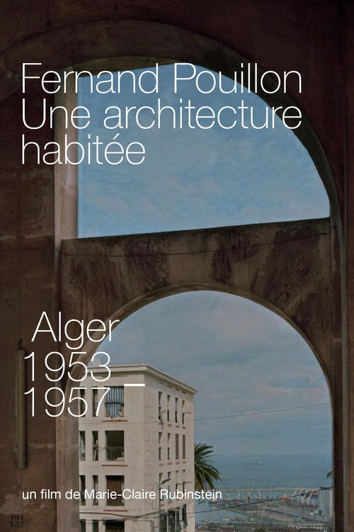 Fernand Pouillon, Une architecture habitée (2017) poster