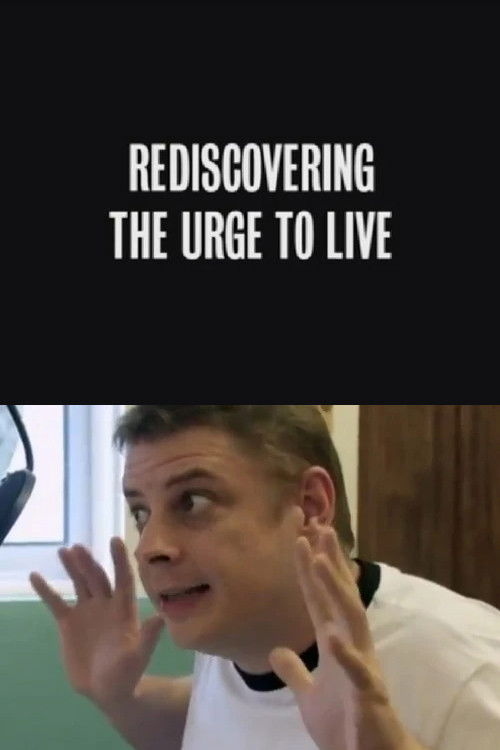 Rediscovering the Urge to Live (2012) poster