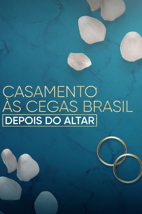 Casamento às Cegas Brasil: Depois do Altar (2023) poster