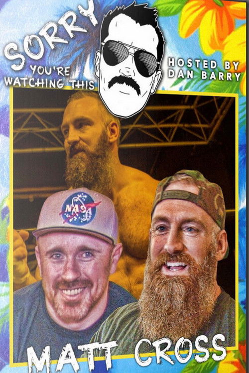 Sorry You're Watching This: Matt Cross (2019) poster