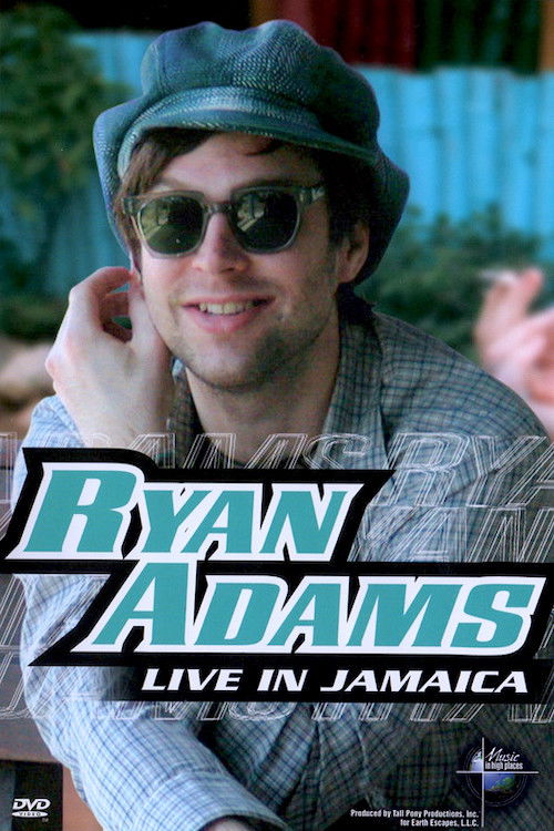 Ryan Adams - Live in Jamaica (2003) poster