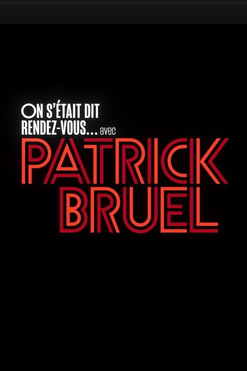 On s'était dit rendez-vous... avec Patrick Bruel (2023) poster