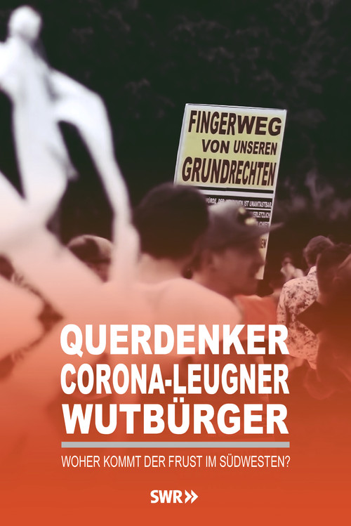 Querdenker, Corona-Leugner, Wutbürger - Woher kommt der Frust im Südwesten? (2020) poster