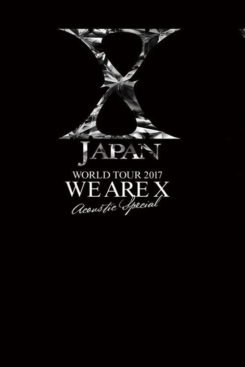 X JAPAN WORLD TOUR 2017 WE ARE X  Acoustic Special Miracle (2017) poster