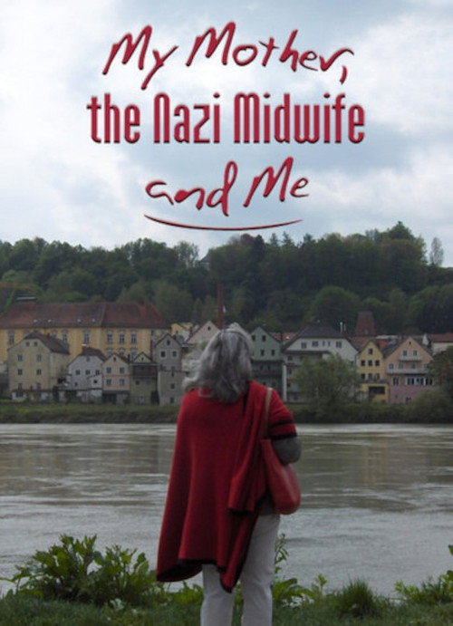 My Mother, the Nazi Midwife and Me (2013) poster