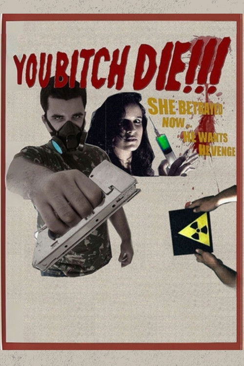 YOU BITCH DIE!!! (2009) poster