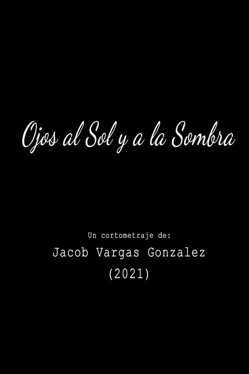 Eyes to the Sun and to the Shadow (2021) poster