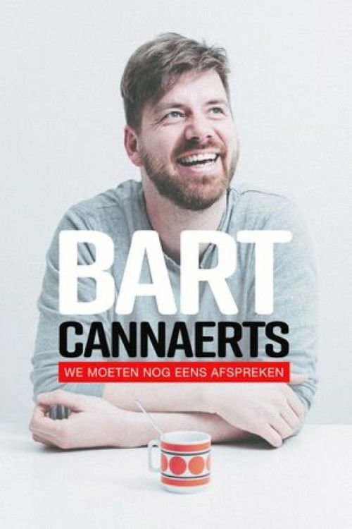 Bart Cannaerts: We Moeten Nog Eens Afspreken (2022) poster