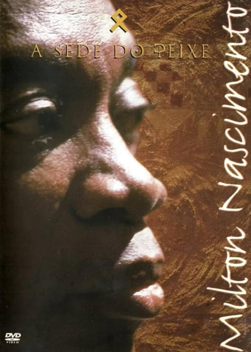 Milton Nascimento - A Sede do Peixe (1997) poster
