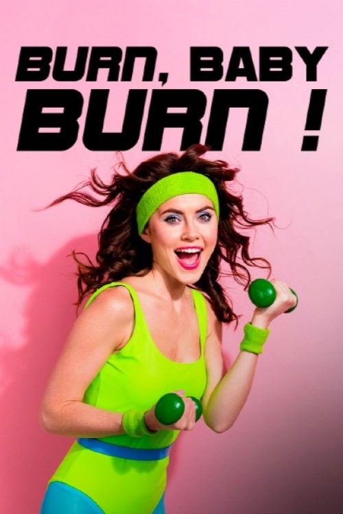Burn, Baby, Burn! - Wie Aerobic die Welt zum Schwitzen brachte (2024) poster
