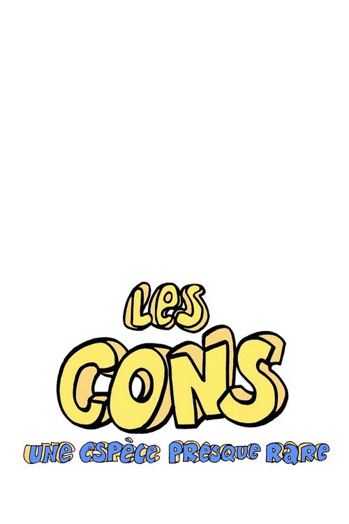 Les Cons… une espèce presque rare (2018) poster