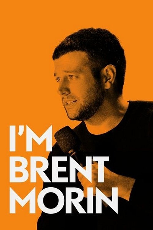 I'm Brent Morin (2015) poster