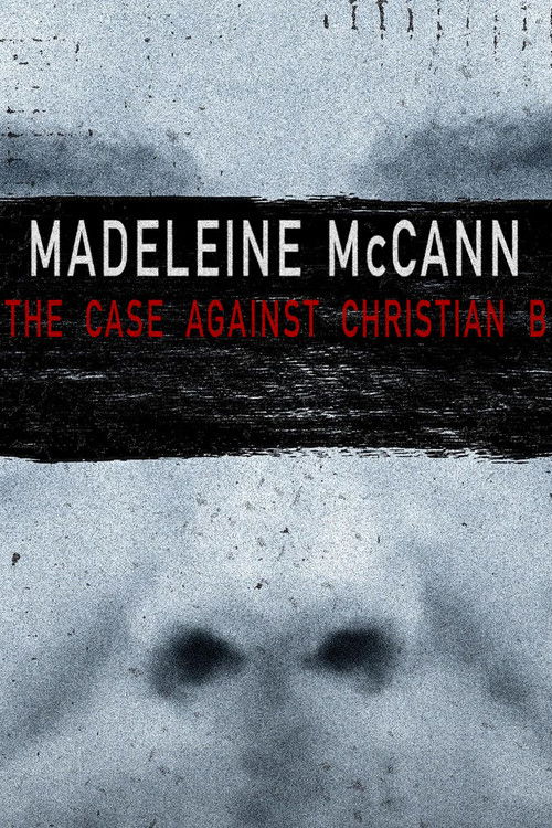 Madeleine McCann: The Case Against Christian B (2022) poster