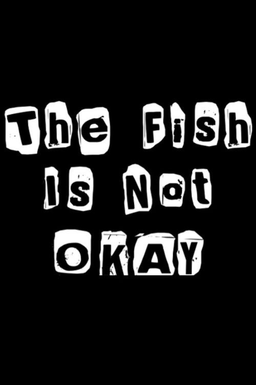 The Fish Is Not Okay (2010) poster