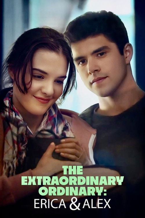 The Extraordinary Ordinary: Erica & Alex (2017) poster