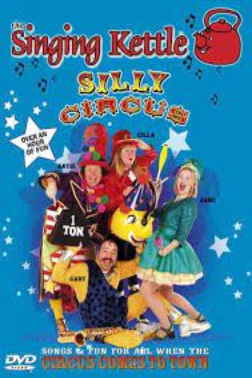 The Singing Kettle - Silly Circus (2007) poster
