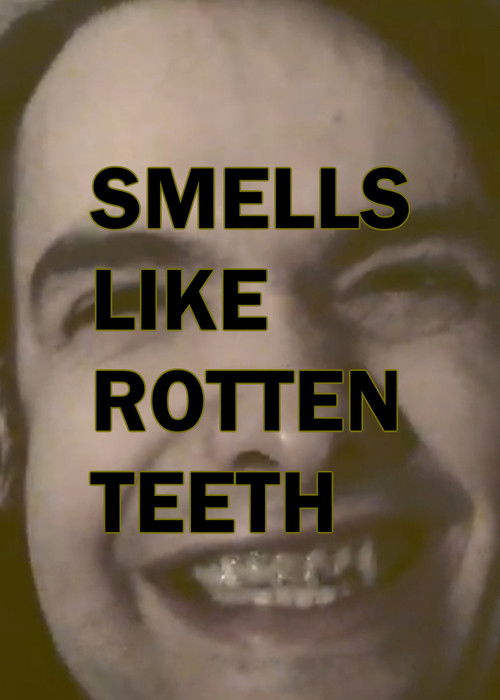 Smells Like Rotten Teeth (2008) poster
