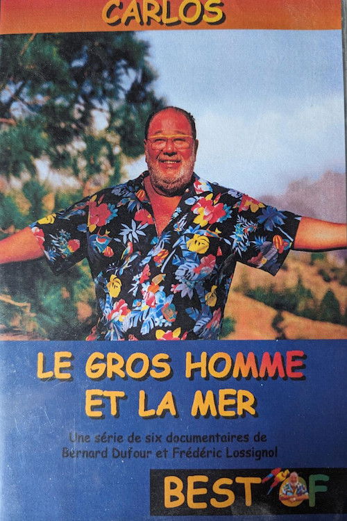 Le Gros Homme et la mer - Carlos - Best of (2004) poster