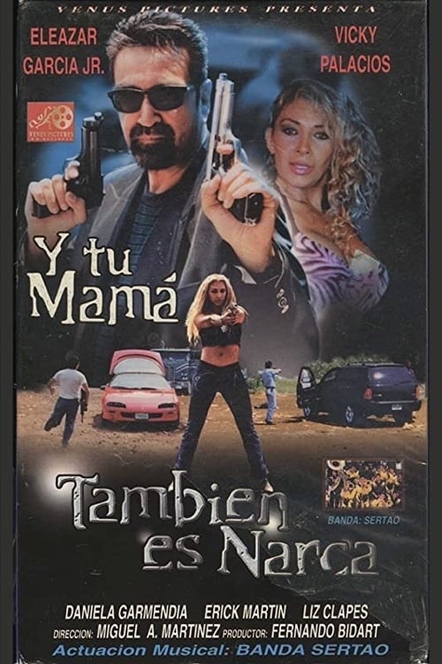 Y tu mamá... también es narca (2003) poster