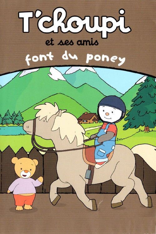 T'choupi et ses amis - Font du poney (2011) poster