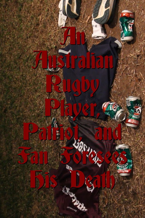 An Australian Rugby Player, Patriot, and Fan Foresees His Death (2024) poster