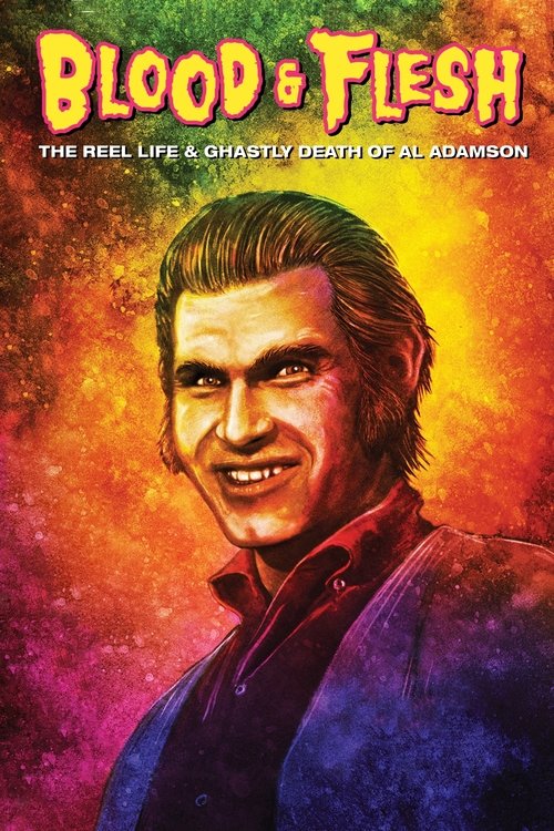Blood & Flesh: The Reel Life & Ghastly Death of Al Adamson (2019) poster