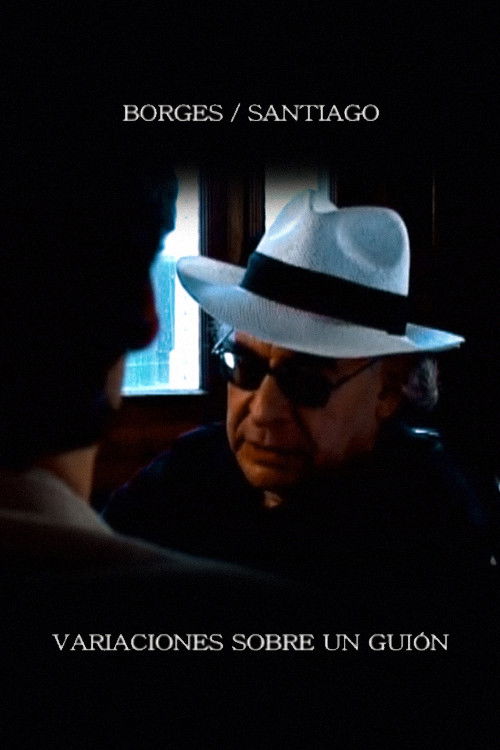 Borges/Santiago: variaciones sobre un guion (2008) poster