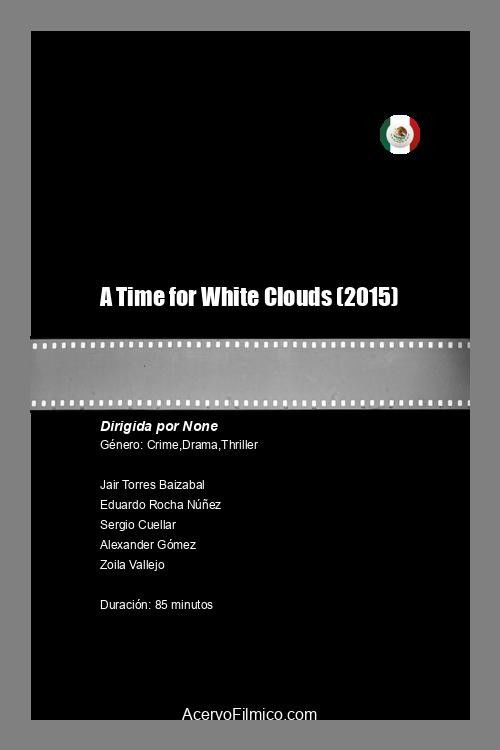 Tiempo de nubes blancas (2015) poster